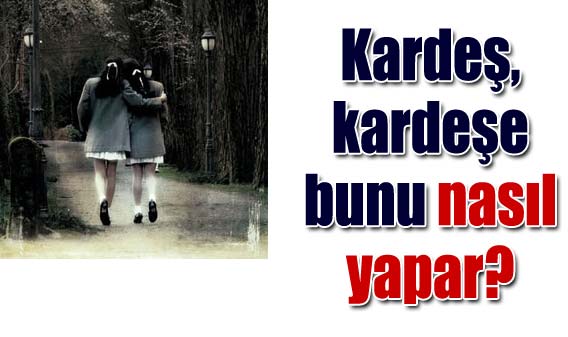 Ablas� b�bre�i son anda vermedi