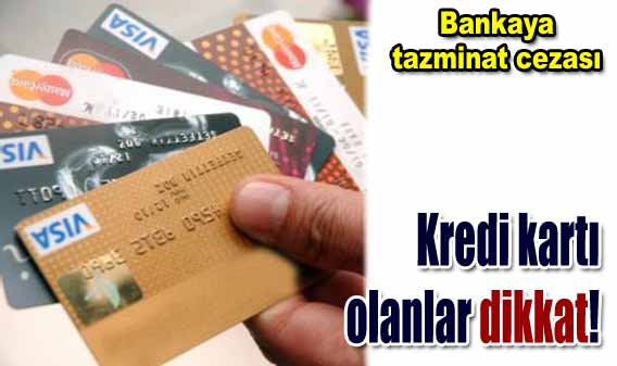 Kredi kart� olanlar dikkat