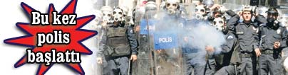 Bu kez polis ba�latt�!