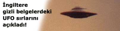 �ngiltere, gizli UFO dosyalar�n� kamuoyuna a�t�!