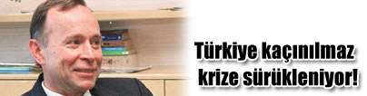 T�rkiye ka��n�lmaz krize s�r�kleniyor!