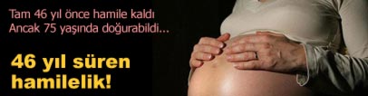 46 y�l s�ren hamilelik