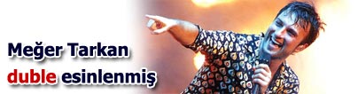 Tarkan��n esin kayna�� �okmu�