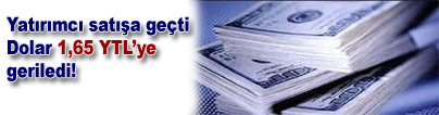 Dolar 1,65 YTL'ye d��t�