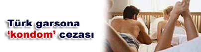 T�rk'e <font color=navy>kondom</font> cezas�