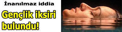 Gen�lik iksiri bulundu!
