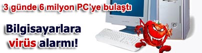 Bilgisayarlara vir�s alarm�!