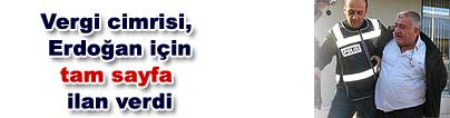 Vergi cimrisi, Erdo�an i�in tam sayfa ilan verdi