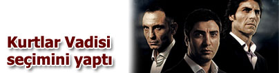 Kurtlar Vadisi kanal�n� se�ti