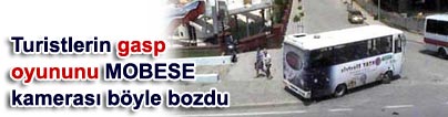 Hollandal� turistlerin gasp iddias�, MOBESE�ye tak�ld�