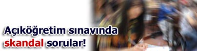 A��k��retim s�nav�nda skandal sorular