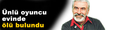 Kurtlar Vadisi�nin Seyfo�su �l� bulundu