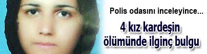 4 k�z karde�in �l�m�nde ilgin� bulgu