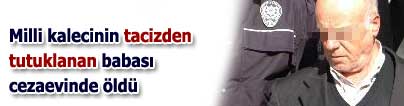 Tacizci hapishanede kalp krizinden �ld�