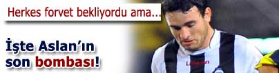 ��te Aslan'�n son bombas�!