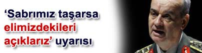 'Sabr�m�z ta�arsa elimizdekileri a��klar�z'