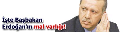��te Ba�bakan Erdo�an'�n mal varl���