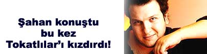 Tokat'tan �ahan'a tepki