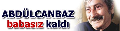 G�zl�kl� Sami�ye g�n do�du Abd�lcanbaz babas�z kald�