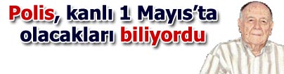 Emniyetin  tavr�ndan tertip oldu�unu anlad�m