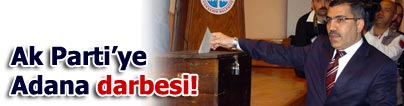 Ak Parti'ye Adana darbesi!
