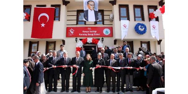 SEVGİ EVLERİ RESMİ TÖRENLE AÇILDI Konya Haberleri