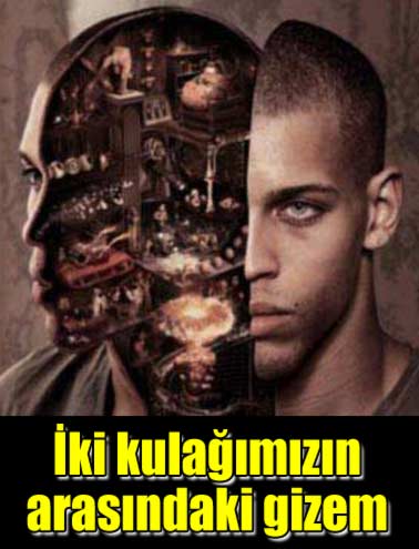 �ki Kula��n�z�n Aras�ndaki Gizem