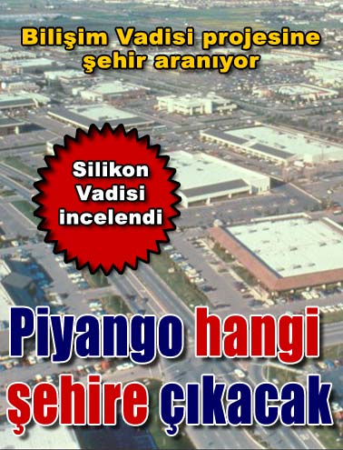 Bili�im Vadisi hangi �ehirde kurulacak?
