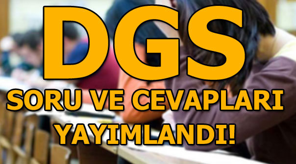 DGS soru ve cevaplarını açıklandı! 2018 DGS sonuçları ne zaman