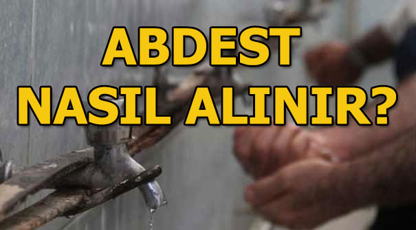 Abdest alırken nelere dikkat etmek gerekir? Son Dakika Haberler