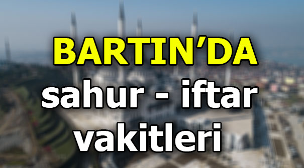 Bartin Namaz Vakitleri Bartin Da Sahur Ve Iftar Saati Son Dakika Haberler