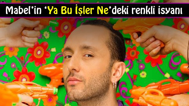 mabel matiz in oyle kolaysa si tutar mi