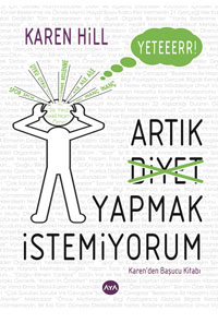 Yeteeerr! Artık Diyet Yapmak İstemiyorum