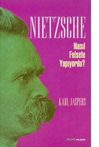 Nietzsche Nasıl Felsefe Yapıyordu?