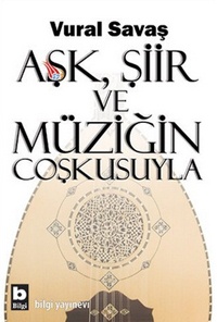 Aşk, Şiir ve Müziğin Coşkusuyla