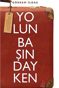 Yolun Başındayken
