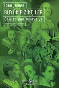 Galilei'den Yukava'ya Büyük Fizikçiler