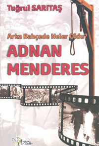 Adnan Menderes (Arka Bahçede Neler Oldu? )