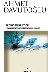 Teoriden Pratiğe Türk Dış Politikası Üzerine Konuşmalar