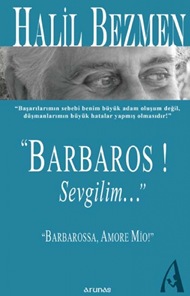 "Barbaros! Sevgilim..."