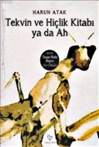 Tekvin ve Hiçlik Kitabı ya da Ah