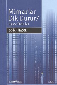 Mimarlar Dik Durur- İlginç Öyküler