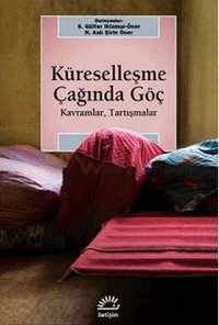 Küreselleşme Çağında Göç – Kavramlar, Tartışmalar