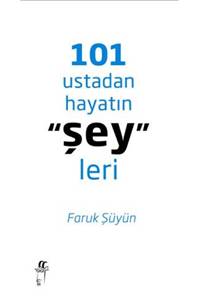 101 Ustadan Hayatın "Şey"leri