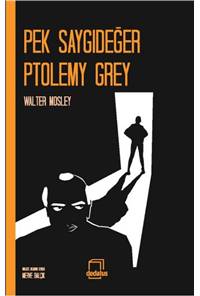 Pek Saygıdeğer Ptolemy Grey
