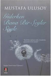 Giderken Bana Bir Şeyler Söyle