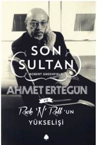 Son Sultan Ahmet Ertegün
