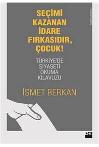 Seçimi Kazanan İdare Fırkasıdır, Çocuk!