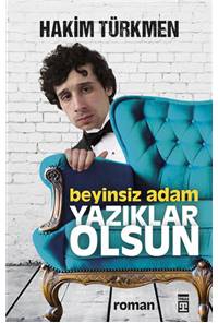 Beyinsiz Adam Yazıklar Olsun