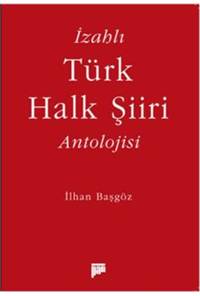 İzahlı Türk Halk Şiiri Antolojisi